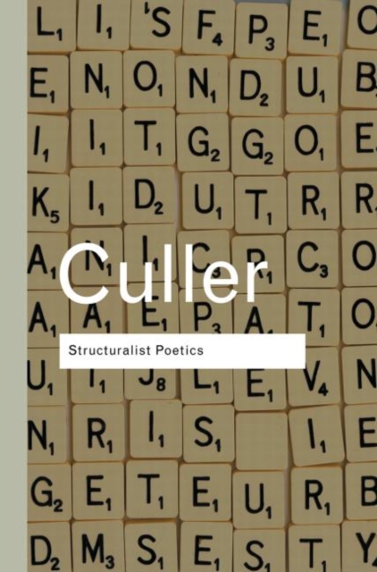 Structuralist Poetics : Structuralism, Linguistics and the Study of Literature, Hardback Book