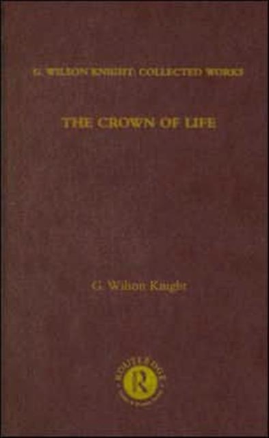 Crown Of Life - Wilson Knight, Hardback Book