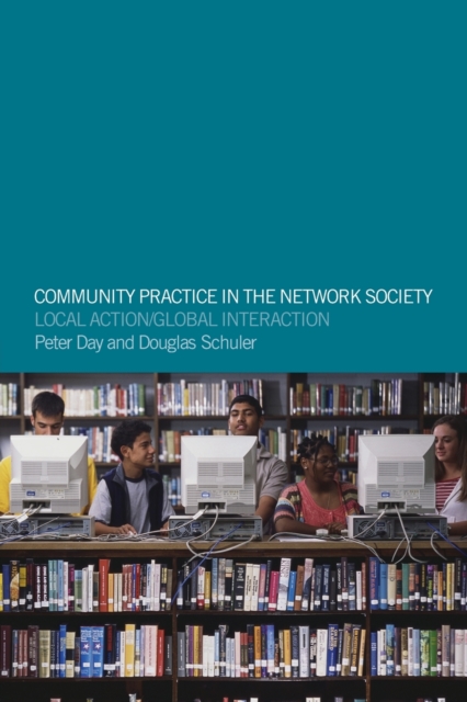 Community Practice in the Network Society : Local Action / Global Interaction, Paperback / softback Book