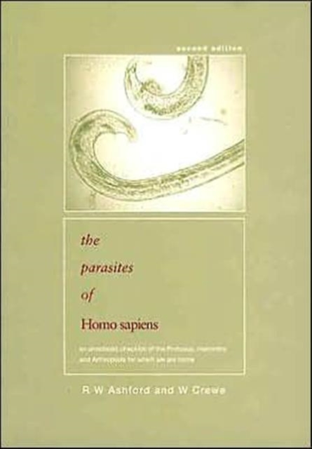 Parasites of Homo sapiens : An Annotated Checklist of the Protozoa, Helminths and Arthropods for which we are Home, Hardback Book