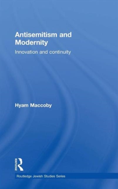 Antisemitism and Modernity : Innovation and Continuity, Hardback Book