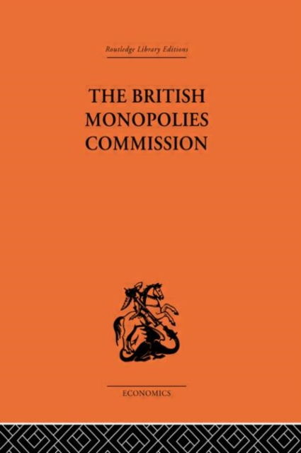 The British Monopolies Commission, Hardback Book
