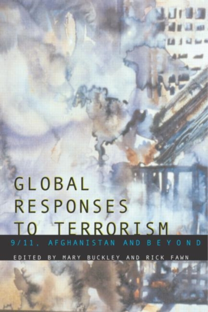 Global Responses to Terrorism : 9/11, Afghanistan and Beyond, Paperback / softback Book