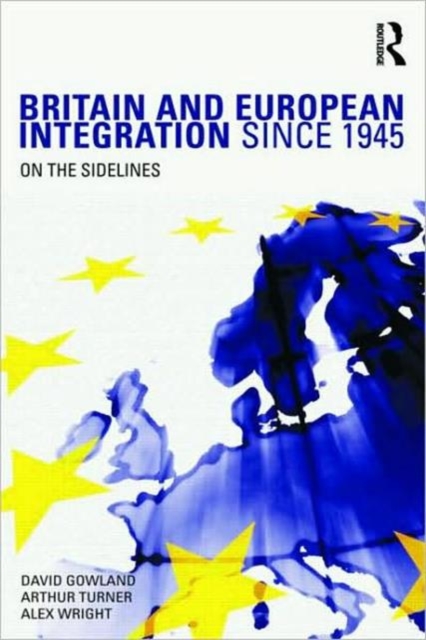 Britain and European Integration since 1945 : On the Sidelines, Paperback / softback Book