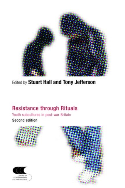 Resistance Through Rituals : Youth Subcultures in Post-War Britain, Paperback / softback Book
