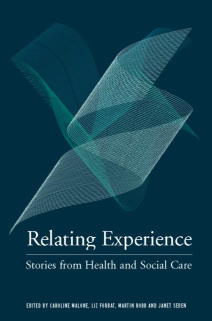 Relating Experience : Stories from Health and Social Care, Paperback / softback Book