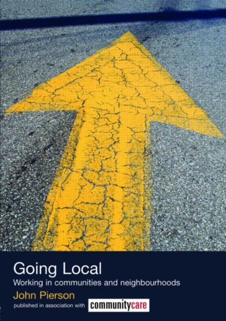 Going Local : Working in Communities and Neighbourhoods, Paperback / softback Book