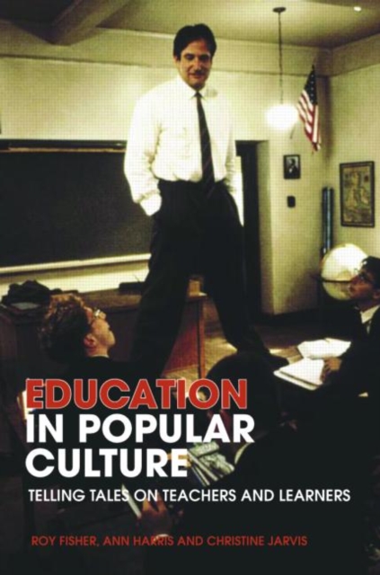 Education in Popular Culture : Telling Tales on Teachers and Learners, Paperback / softback Book