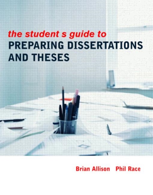 The Student's Guide to Preparing Dissertations and Theses, Paperback / softback Book