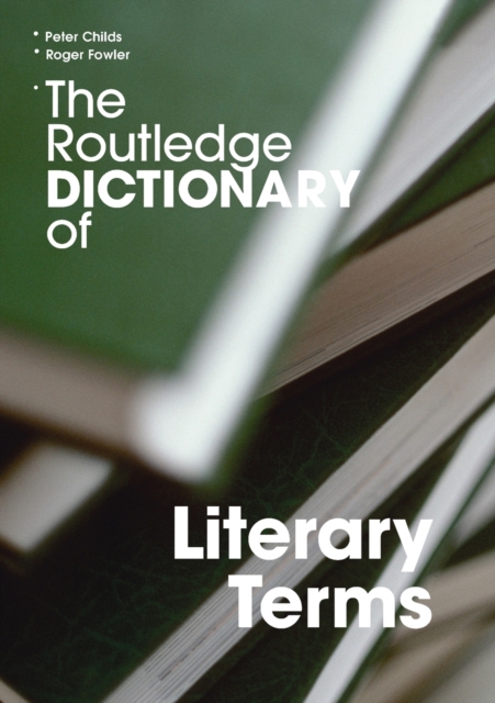 The Routledge Dictionary of Literary Terms, Paperback / softback Book