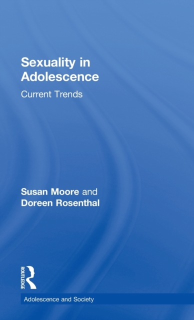 Sexuality in Adolescence : Current Trends, Hardback Book