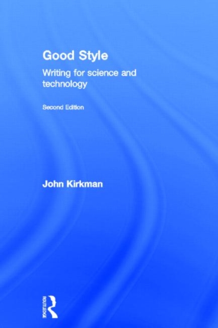 Good Style : Writing for Science and Technology, Hardback Book