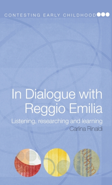 In Dialogue with Reggio Emilia : Listening, Researching and Learning, Hardback Book