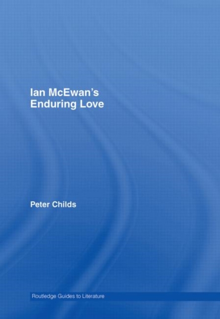 Ian McEwan's Enduring Love : A Routledge Study Guide, Hardback Book