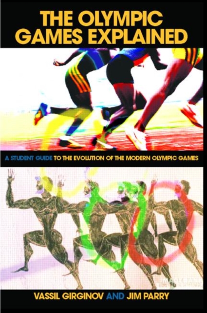 The Olympic Games Explained : A Student Guide to the Evolution of the Modern Olympic Games, Paperback / softback Book