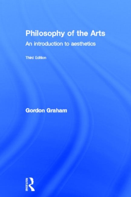 Philosophy of the Arts : An Introduction to Aesthetics, Hardback Book