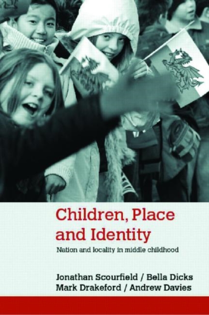 Children, Place and Identity : Nation and Locality in Middle Childhood, Paperback / softback Book