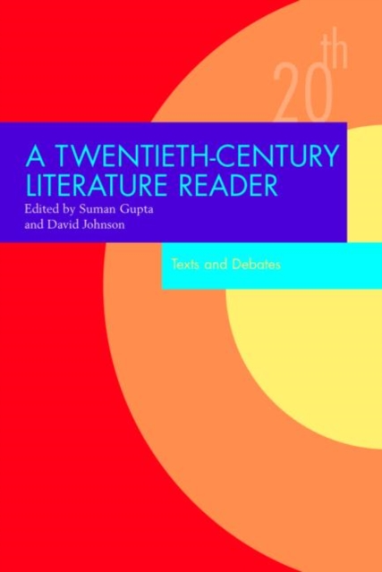 A Twentieth-Century Literature Reader : Texts and Debates, Paperback / softback Book