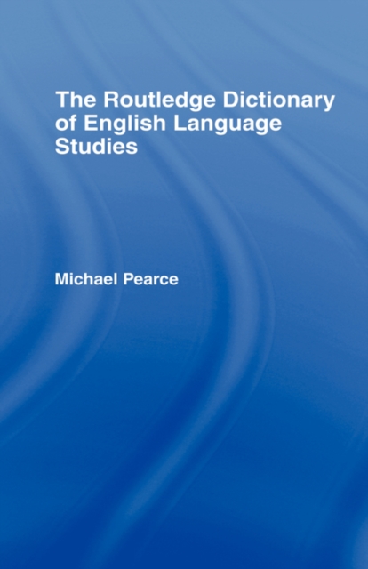 The Routledge Dictionary of English Language Studies, Hardback Book