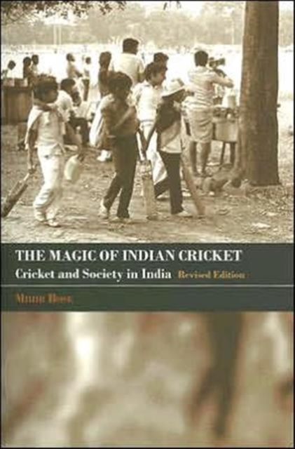 The Magic of Indian Cricket : Cricket and Society in India, Paperback / softback Book