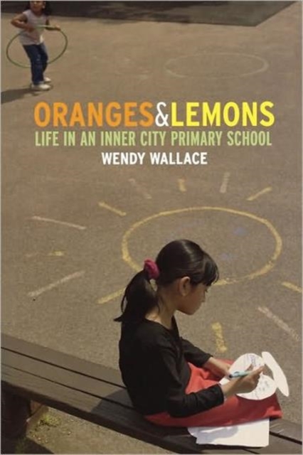 Oranges and Lemons : Life in an Inner City Primary School, Paperback / softback Book