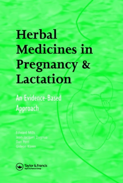 Herbal Medicines in Pregnancy and Lactation : An Evidence-Based Approach, Hardback Book