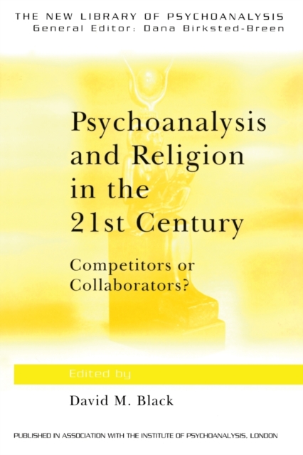 Psychoanalysis and Religion in the 21st Century : Competitors or Collaborators?, Paperback / softback Book