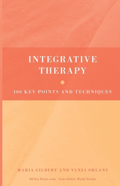 Integrative Therapy : 100 Key Points and Techniques, Paperback / softback Book
