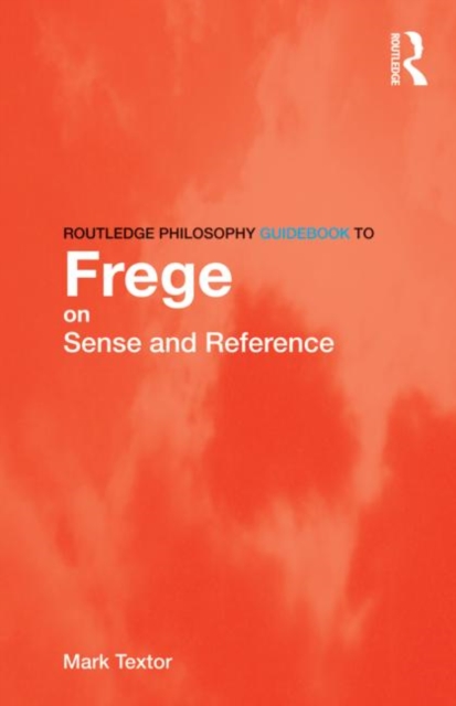 Routledge Philosophy GuideBook to Frege on Sense and Reference, Paperback / softback Book