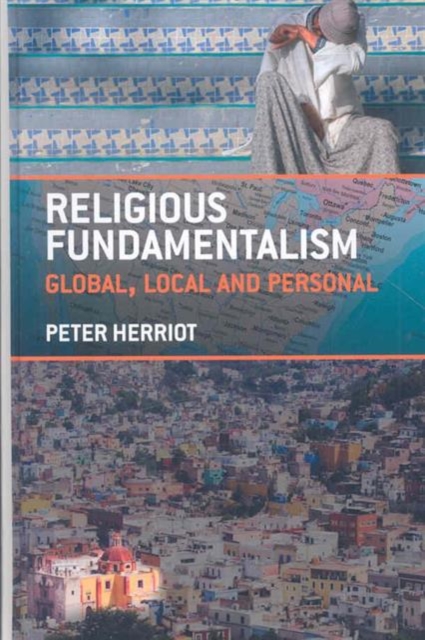 Religious Fundamentalism : Global, Local and Personal, Hardback Book