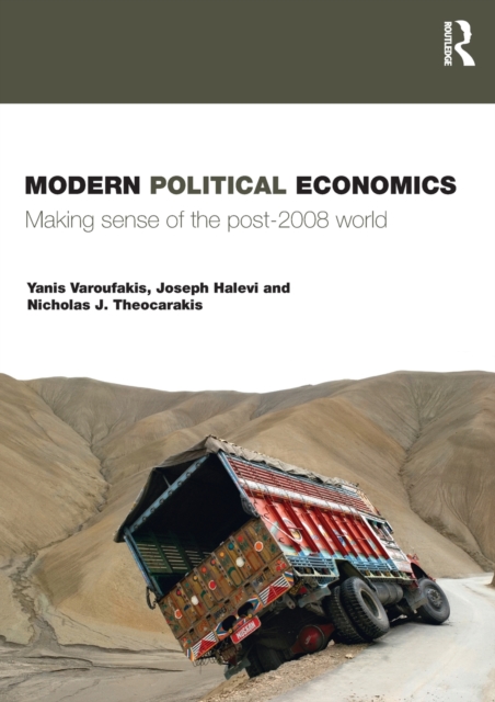 Modern Political Economics : Making Sense of the Post-2008 World, Paperback / softback Book