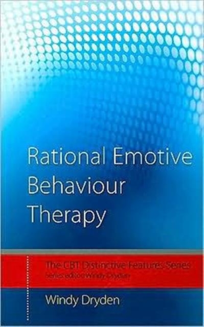 Rational Emotive Behaviour Therapy : Distinctive Features, Hardback Book