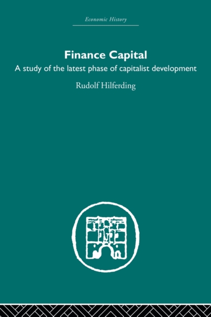 Finance Capital : A study in the latest phase of capitalist development, Paperback / softback Book
