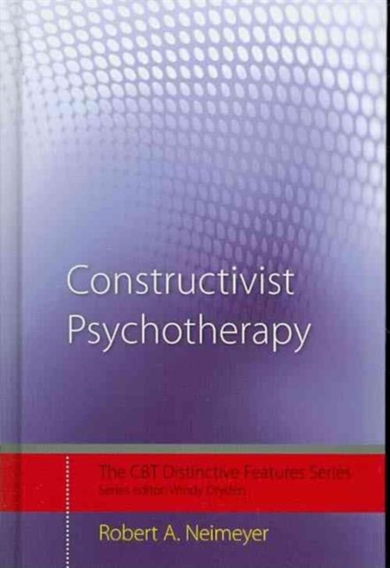 Constructivist Psychotherapy : Distinctive Features, Hardback Book