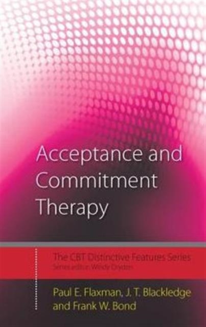 Acceptance and Commitment Therapy : Distinctive Features, Hardback Book