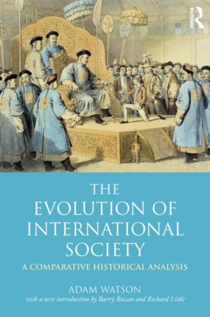 The Evolution of International Society : A Comparative Historical Analysis Reissue with a new introduction by Barry Buzan and Richard Little, Paperback / softback Book