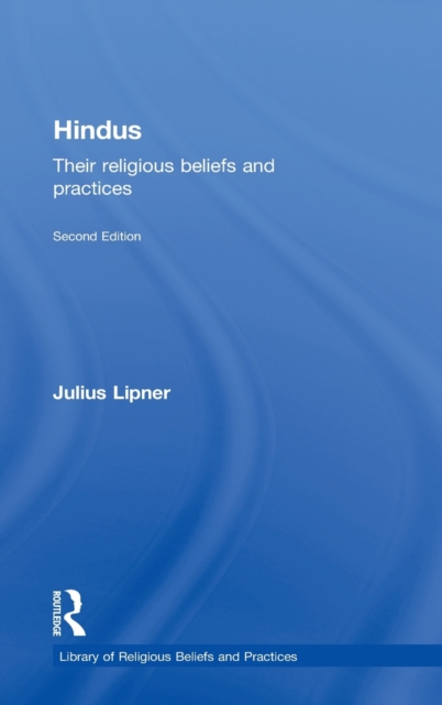 Hindus : Their Religious Beliefs and Practices, Hardback Book