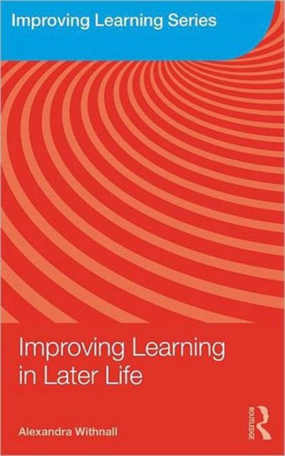 Improving Learning in Later Life, Paperback / softback Book
