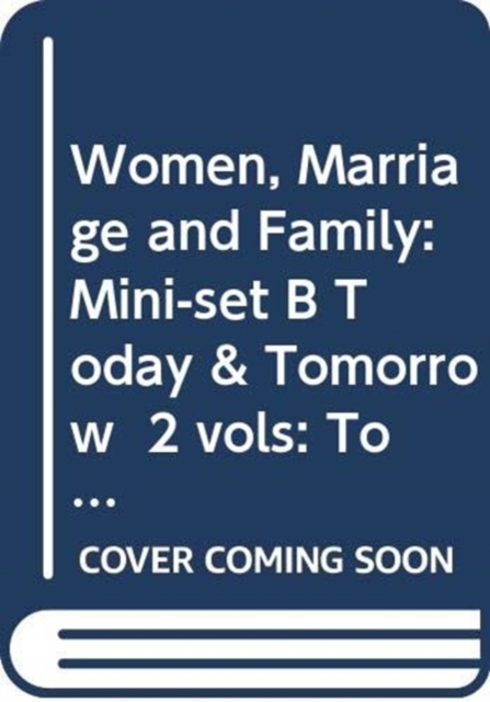 Women, Marriage and Family: Mini-set B Today & Tomorrow  2 vols : Today and Tomorrow, Multiple-component retail product Book