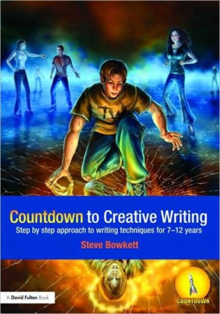 Countdown to Creative Writing : Step by Step Approach to Writing Techniques for 7-12 Years, Paperback / softback Book