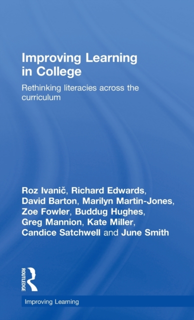 Improving Learning in College : Rethinking Literacies Across the Curriculum, Hardback Book