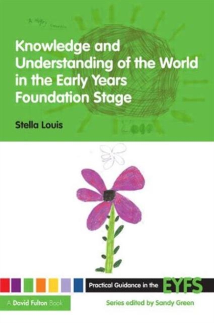 Knowledge and Understanding of the World in the Early Years Foundation Stage, Paperback / softback Book