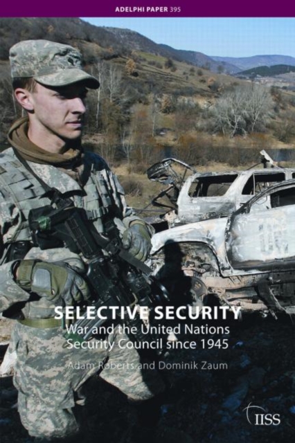 Selective Security : War and the United Nations Security Council since 1945, Paperback / softback Book