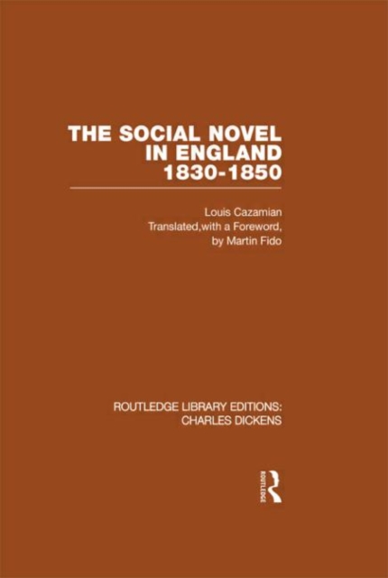 The Social Novel in England 1830-1850 (RLE Dickens) : Routledge Library Editions: Charles Dickens Volume 2, Hardback Book
