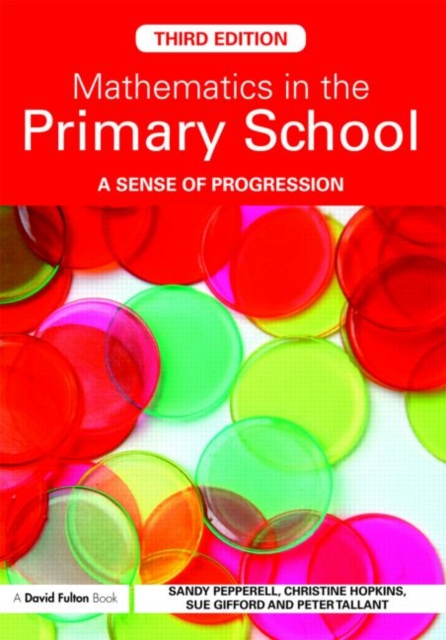 Mathematics in the Primary School : A Sense of Progression, Paperback / softback Book