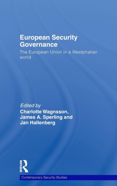 European Security Governance : The European Union in a Westphalian World, Hardback Book
