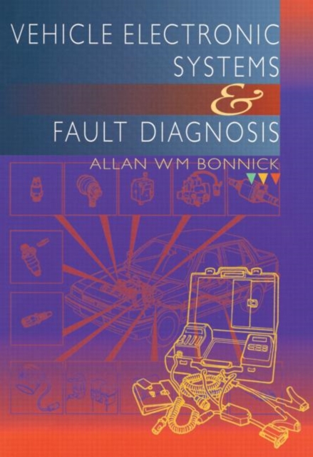 Vehicle Electronic Systems and Fault Diagnosis, Paperback / softback Book