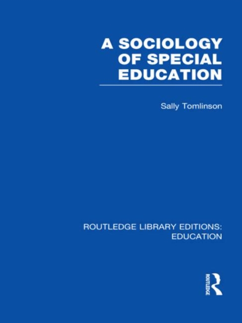 A Sociology of Special Education (RLE Edu M), Hardback Book