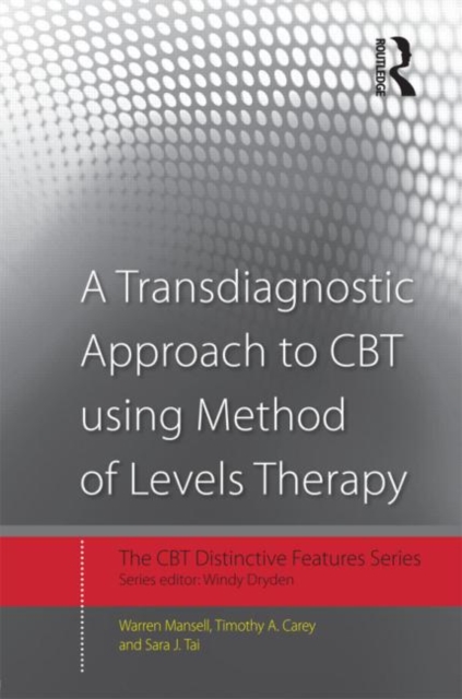 A Transdiagnostic Approach to CBT using Method of Levels Therapy : Distinctive Features, Paperback / softback Book