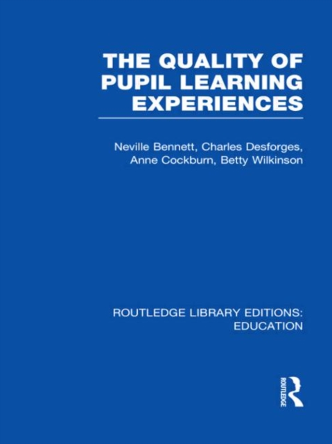 Quality of Pupil Learning Experiences (RLE Edu O), Hardback Book